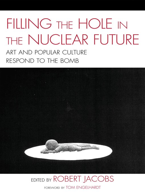 Title details for Filling the Hole in the Nuclear Future by Robert Jacobs - Available